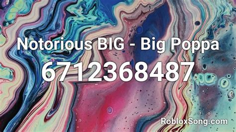 Notorious Big - Big Poppa Roblox ID - Roblox music codes