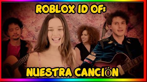 Nuestra Cancion Roblox ID