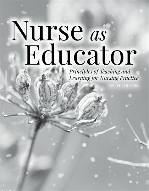 Nurse As Educator: Principles Of Teaching And Learning For Nursing Practice