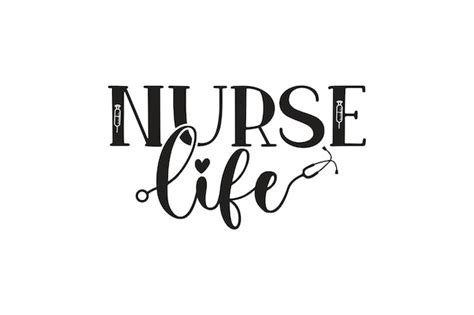 Nurse Life SVG: Empowering Your Passion for Caring with Stylish Designs