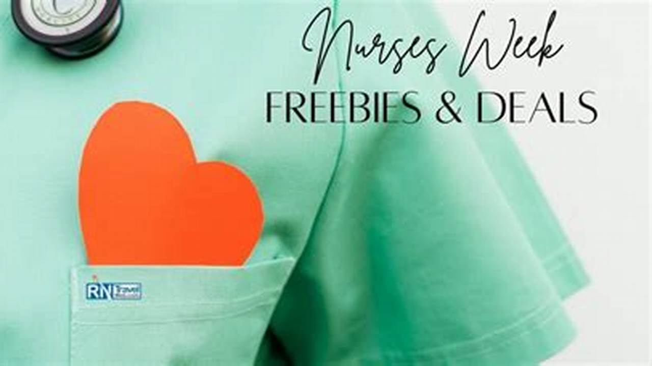 Nurses Week 2024 Freebies For Nurses