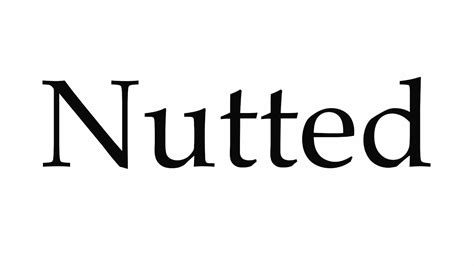 Nutted Meaning Definition