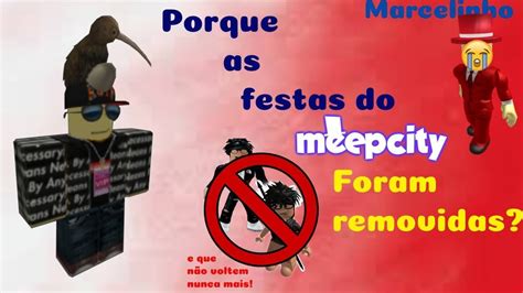 O FIM DAS FESTAS PROIBIDAS DO MEEPCITY.. - YouTube
