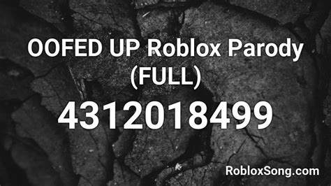 OOFED UP Roblox Parody (FULL) Roblox ID - Roblox music codes