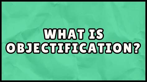 Objectification Is Easy