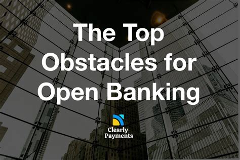Obstacles to open banking