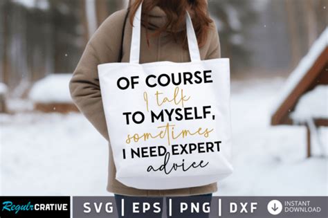 Download Of Course I Talk to Myself when... SVG File - SVG Design Creativefabrica DXF Files