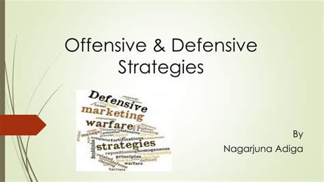 Offensive and Defensive Strategies
