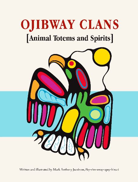 Discover the Rich Cultural Significance of Ojibway Clans through Animal Totems and Spirits