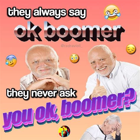 Okay, boomer