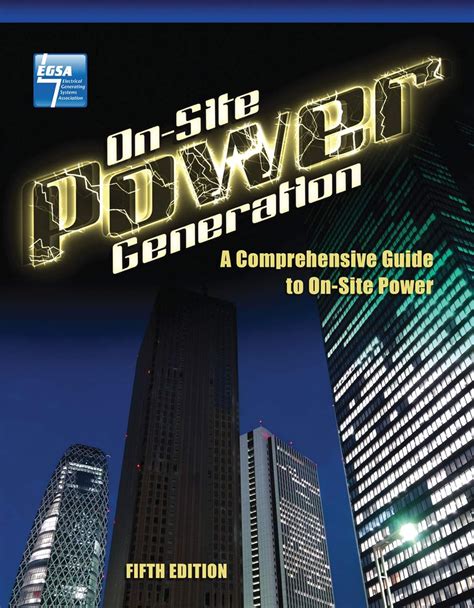 On-Site Power Generation: A Comprehensive Guide To On-Site Power