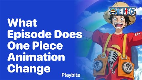 The Controversial One Piece Animation Change: Analyzing the Impact on Fans and Storytelling