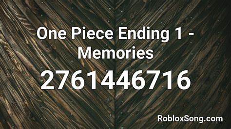 One Piece Ending 1 - Memories Roblox ID - Roblox music codes