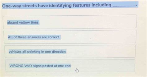 One Way Streets Have Identifying Features Including