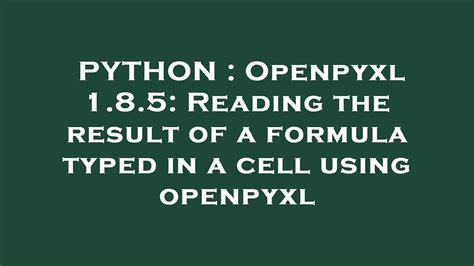 th?q=Openpyxl%201.8 - Reading Formula Results with Openpyxl 1.8.5: Mastering Cell Output