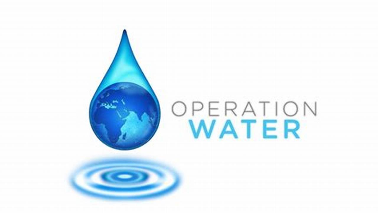 Operation, Water