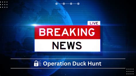 Operation Duck Hunt