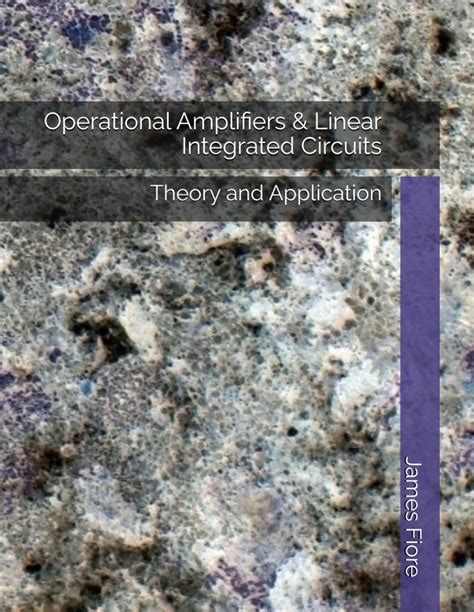 Operational Amplifiers & Linear Integrated Circuits: Theory And Application Highlights