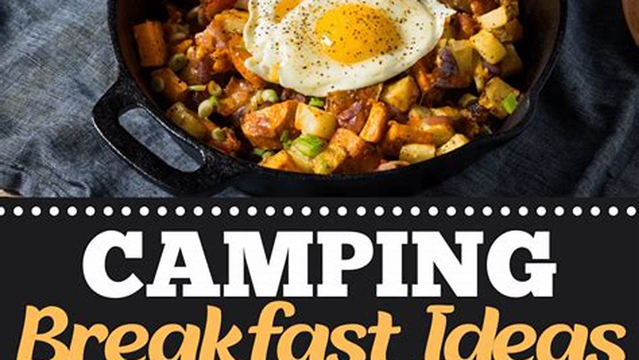 Opt For Foods With High Energy Content, Camping