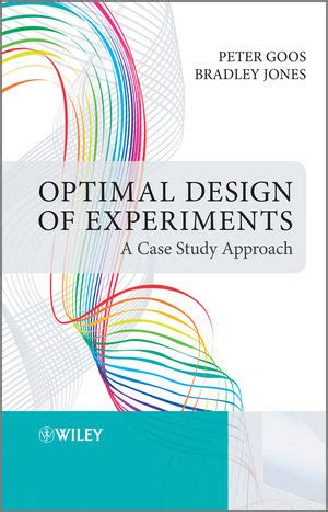 Optimal Design Of Experiments: A Case Study Approach Highlights