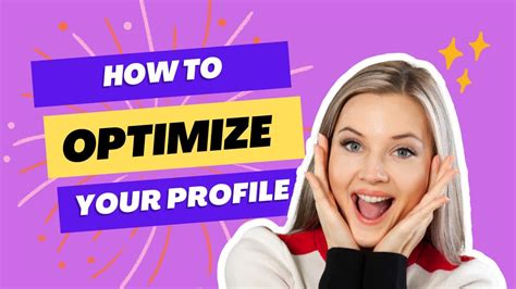 Optimize Your Profile for Instant Attraction