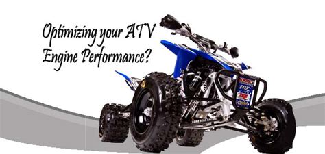 Optimizing ATV Performance