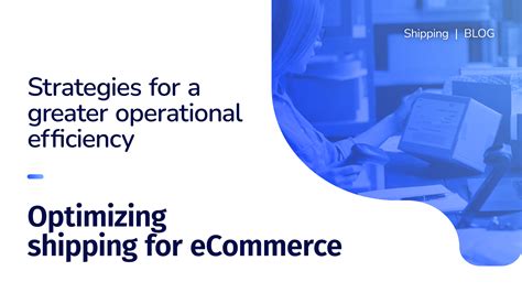 Optimizing Your Shipping Experience