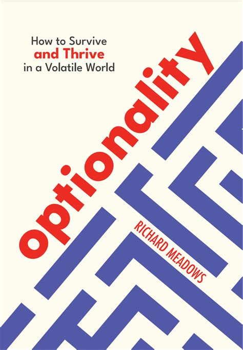 Optionality: How To Survive And Thrive In A Volatile World