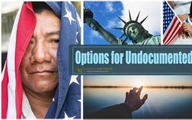 Options For Undocumented Immigrants