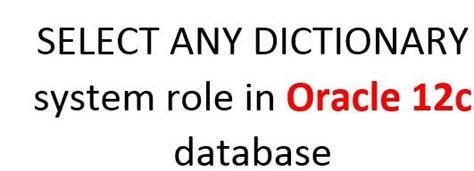 Oracle Select_catalog_role Select Any Dictionary