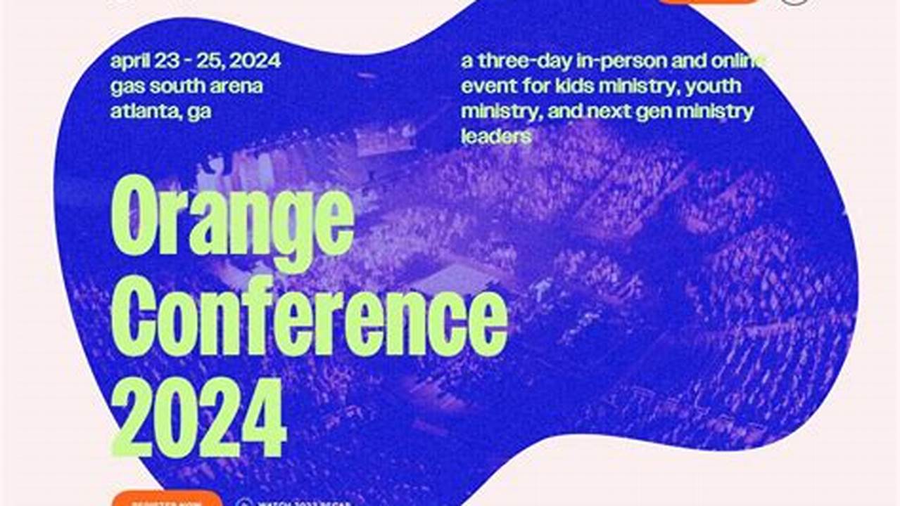 Orange Conference 2024 Location