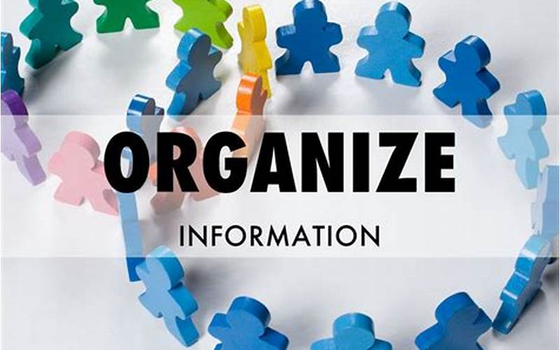 Organize Information In An Orderly Manner