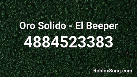 Oro Solido - El Beeper Roblox ID - Roblox music codes
