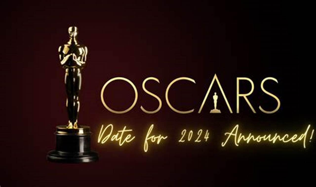 Oscars Awards 2024 Date