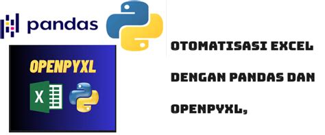 Otomatisasi Excel dengan Python: Tutorial Singkat