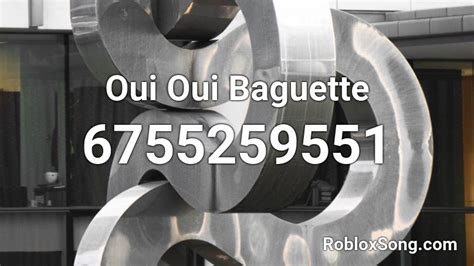 Oui Oui Baguette Roblox ID - Roblox music codes