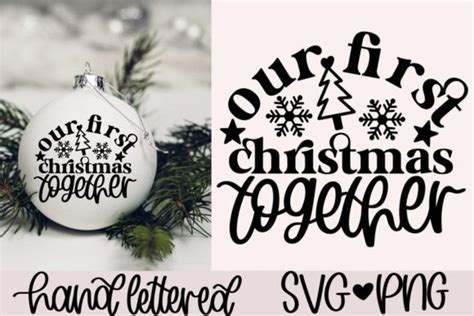Commence Christmas Cheer with Our First Christmas Together SVG Free - Celebrating Love, Joy and Togetherness!