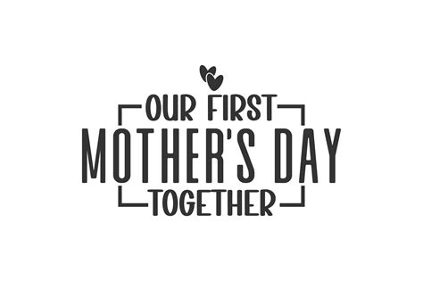 Cherishing the Moment: Our First Mother's Day SVG Collection to make it unforgettable!