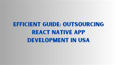 Boost Your Business with Top-notch Outsource React Native App Development Services