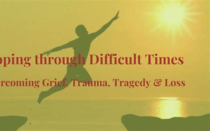 Overcoming Tragedy And Grief