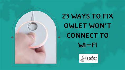 Troubleshooting Owlet App Connection Issues with Base Station: Tips and Solutions