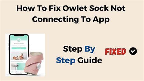 Troubleshooting Guide: What to Do When Your Owlet Sock is not Connecting to the App