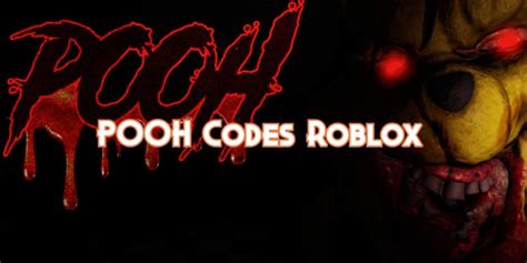 POOH Codes - Roblox - June 2023 -