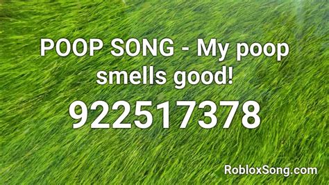 POOP SONG - My poop smells good! Roblox ID - Roblox Music 