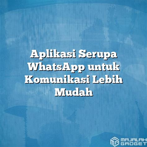 PP untuk WhatsApp vs. Aplikasi Serupa