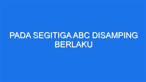 Pada Segitiga ABC Disamping Berlaku: Teorema Yang Harus Diketahui