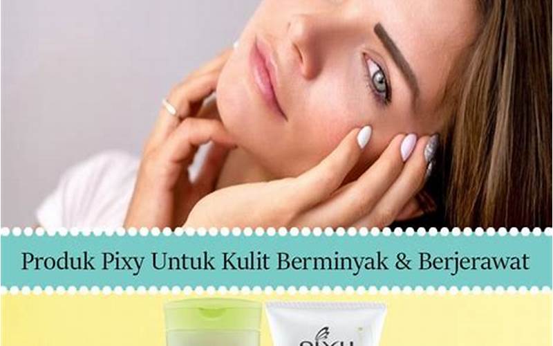 Paket Pixy Untuk Menghilangkan Jerawat