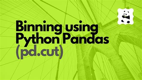 Pandas How To Use Pd.Cut()