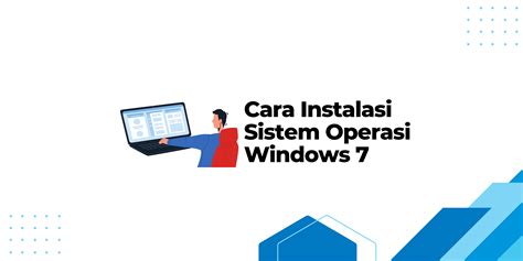 Panduan Instalasi Windows 7