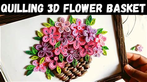 Paper Quilling Flower Basket 3d